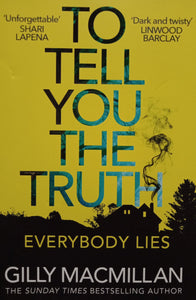 To Tell You The Truth by Gilly Macmillan