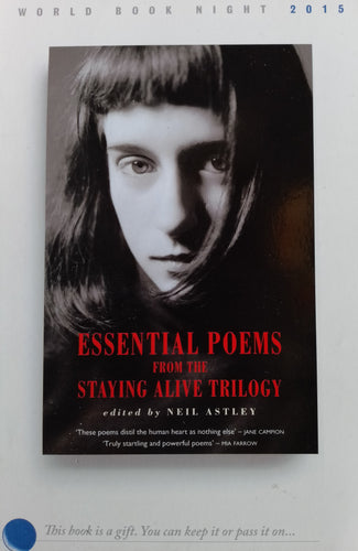 Essential Poems From The Staying Alive Trilogy by Neil Astley