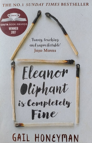 Eleanor Oliphant Is Completely Fine by Gail Honeyman