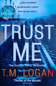 Trust Me By T.M Logan