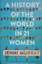 Load image into Gallery viewer, A history of the world in 21 women By Jenni murray