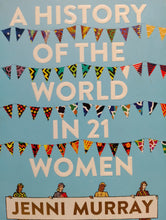 Load image into Gallery viewer, A History Of The World In 21 Women by Jenni Murray
