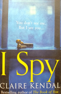 I Spy by Claire Kendal