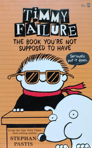 Timmy Fallure: The Book You're Not Supposed To Have by Stephan Pastis