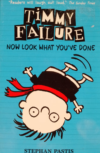 Timmy Fallure: Now Loo What You've Done by Stephan Pastis
