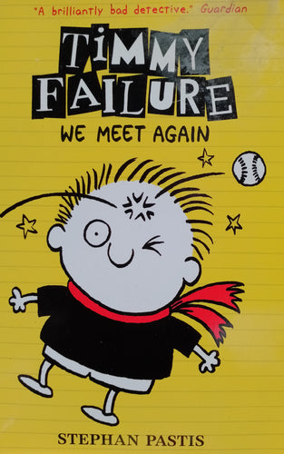 Timmy Fallure: We Meet Again by Stephan Pastis