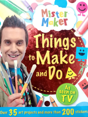 Mister Maker: Things To Make And Do