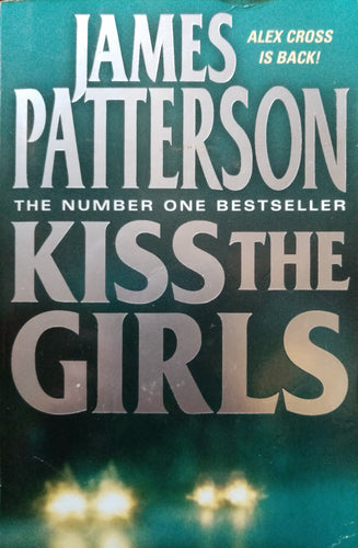 Kiss The Girls by James Patterson