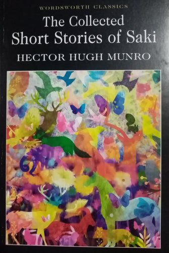 The Collected Short Stories of Saki by Hector Hugh Munro
