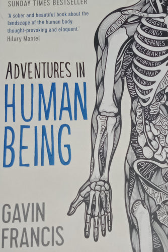 Adventures In Human Being By Gavin Francis
