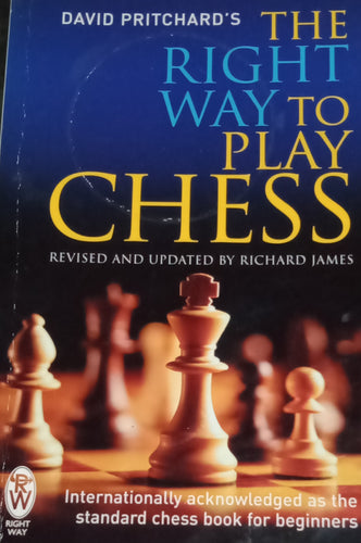The Right Way To Play Chess By David Pritchard's