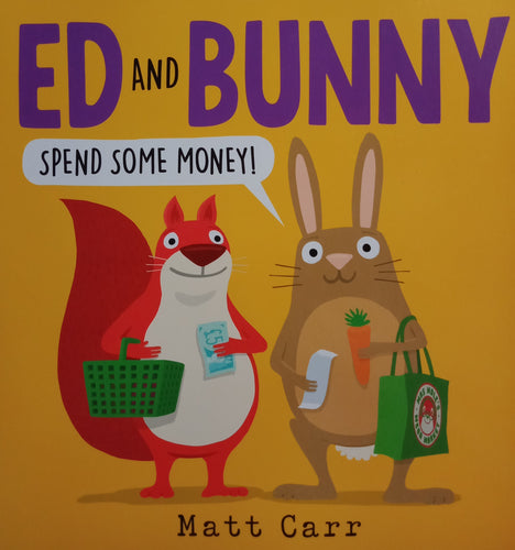 Ed And Bunny Spend Some Money by Matt Carr