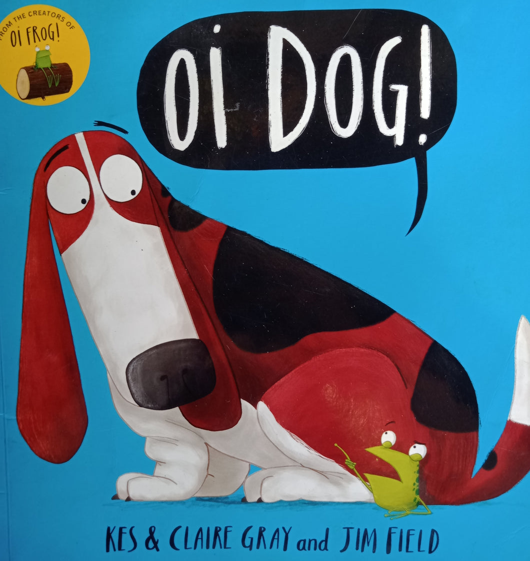 Oi Dog by Kes & Claire Gray