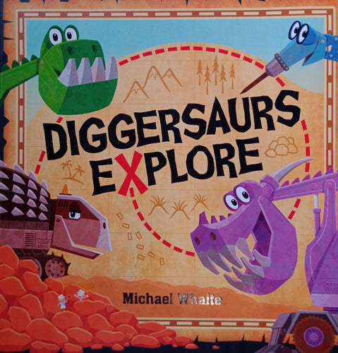 Diggersaurs Explore by Michael Whaite