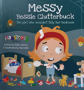 Messy Bessie Clutterbuck The Girl Who Wouldn't Tidy Her Bedroom by Peter Barron