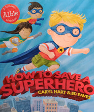 Load image into Gallery viewer, How To Save A Superhero by Caryl Hart