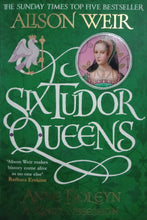 Load image into Gallery viewer, Six Tudor Queens by Alison Weir