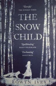 The Snow Child by Eowyn Ivey