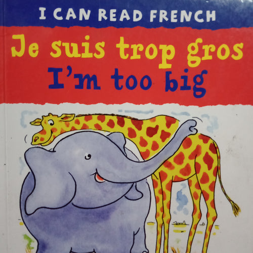 I Can Read French: I'm Too Big