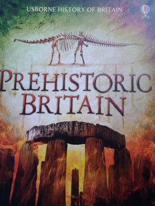 Prehistoric Britain Usborne History Of Britain By:Alex Frith