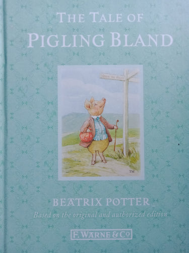 The Tale Of Pigling Bland By: Beatrix Potter