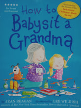 Load image into Gallery viewer, How To Babysit A grandma by Jean Reagan