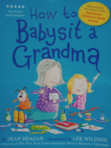 How To Babysit A grandma by Jean Reagan