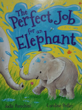 Load image into Gallery viewer, The Perfect Job For An Elephant by Jodie Parachini