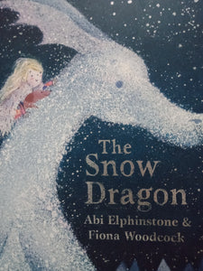 The Snow Dragon by  Abi Elphistone