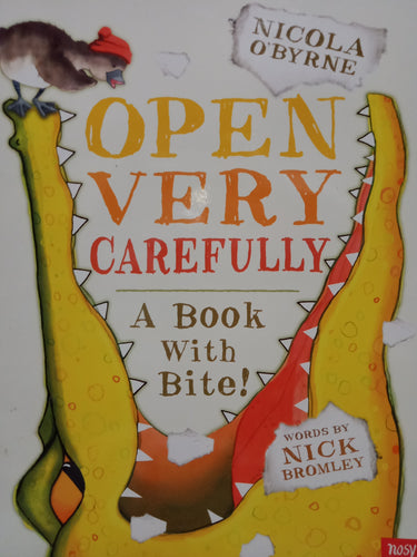 Open Very Carefully A Book With Bite by Nicola O'Byrne