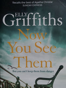 Now You See Them by Elly Griffiths