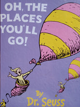 Load image into Gallery viewer, Oh,The Placea You&#39;ll Go by Dr.Seuss