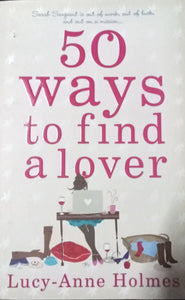 50 Ways To Find A Lover By Lucy-Anne Holmes