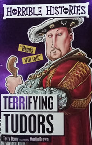 Horrible Histories: Terrifying Tudors By Terry Deary