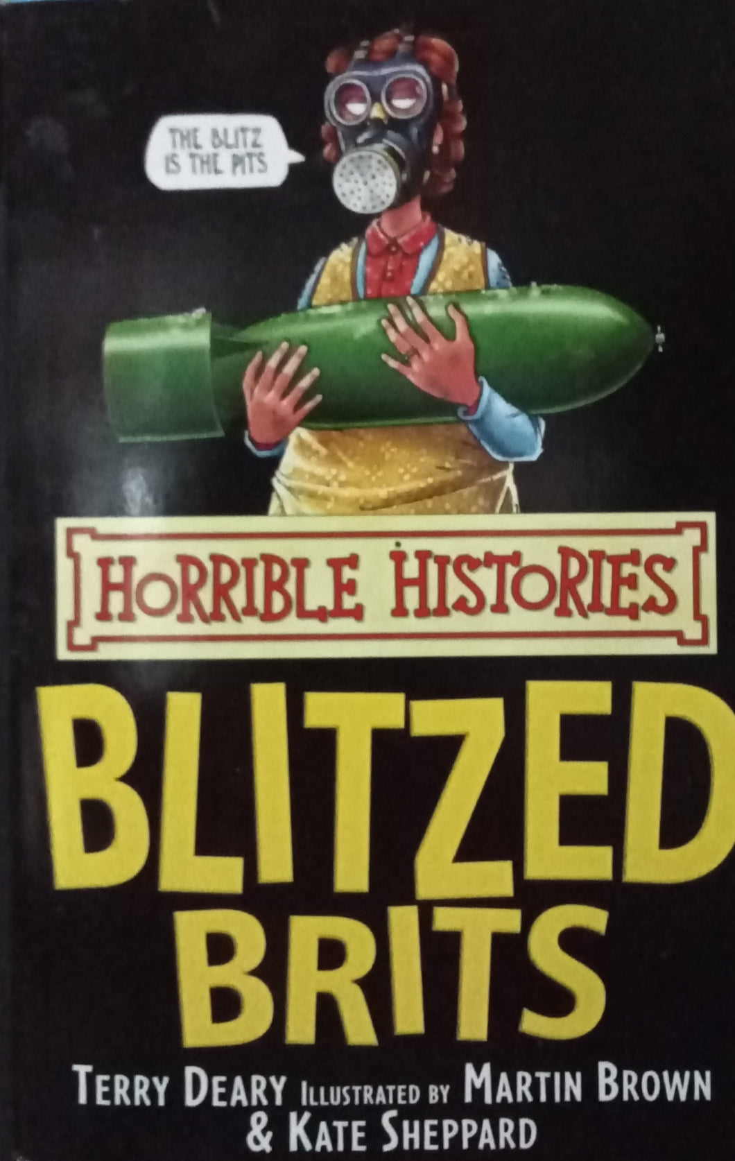 Horrible Histories: Blitzed Brits By Terry Deary
