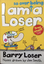 Load image into Gallery viewer, Barry Loser: I Am So Over Being A Loser By Jim Smith