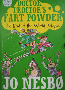 Doctor Proctor's Fart Powder: The End Of The World. Maybe