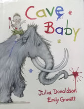 Load image into Gallery viewer, Cave Baby by Julia Donaldson