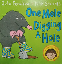 Load image into Gallery viewer, One Mole Digging A Hole by Julia Donaldson &amp; Nick Sharratt