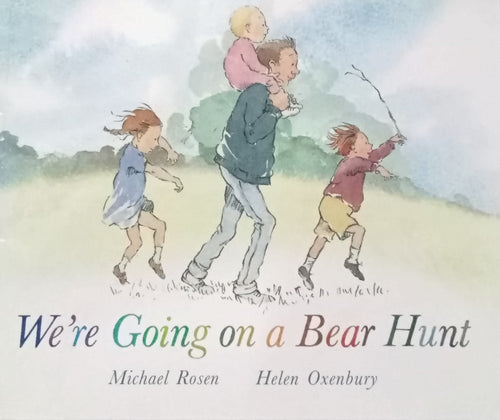 We're Going on a Bear Hunt by Michael Rosen