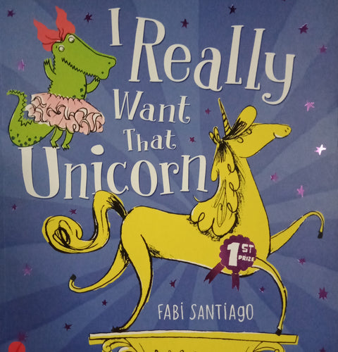 I Really Want That Unicorn by Fabi Santiago