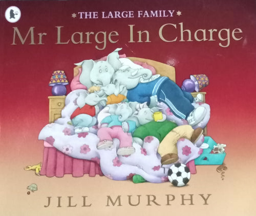 Mr. Large in Charge by Jill Murphy