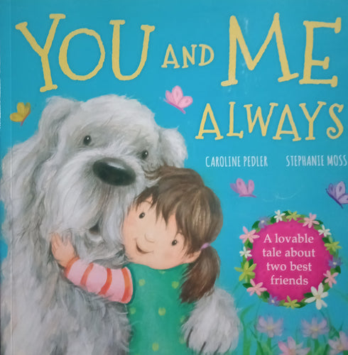 You and Me Always by Caroline Pedler & Stephanie Moss