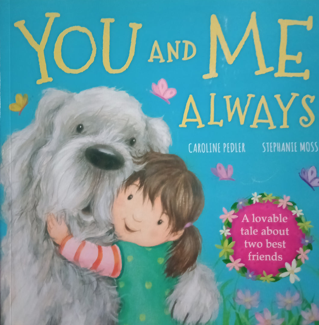 You and Me Always by Caroline Pedler & Stephanie Moss