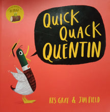 Load image into Gallery viewer, Quick Quack Quentin by Kes Gray &amp; Jim Field