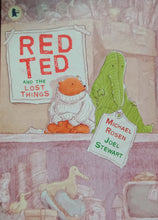 Load image into Gallery viewer, Red Ted and the Lost things by Michael Rosen &amp; Joel Stewart