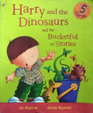 Load image into Gallery viewer, Harry and the Dinosaurs and the Bucketlist of Stories by Ian Whybrow