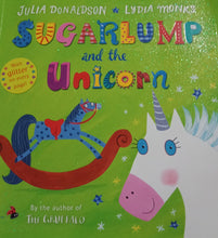 Load image into Gallery viewer, Sugarlump and the Unicorn by Julia Donaldson &amp; Lydia Monks