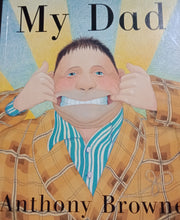 Load image into Gallery viewer, My Dad by Anthony Browne