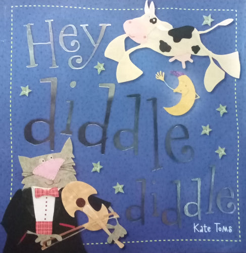 Hey Diddle Diddle by Kate Toms